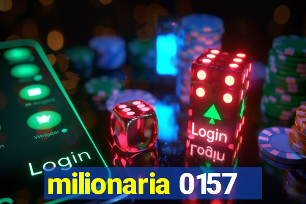 milionaria 0157